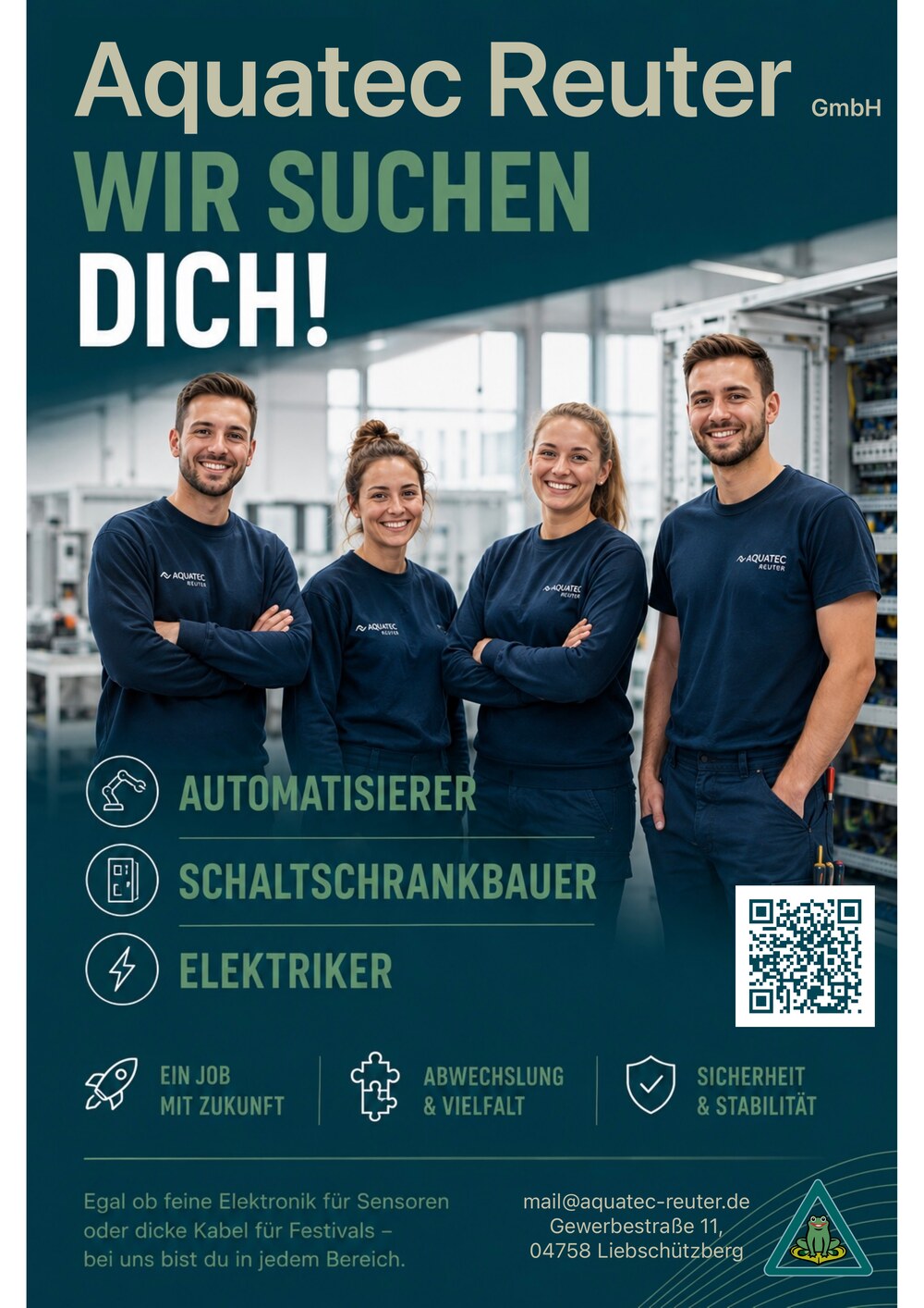 Stellenflyer Aquatec Reuter: Wir suchen dich – Automatisierer, Schaltschrankbauer und Elektriker. Ein Job mit Zukunft, Abwechslung und Vielfalt, Sicherheit und Stabilität. Kontakt: mail@aquatec-reuter.de, Gewerbestraße 11, 04758 Liebschützberg.